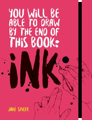YOU WILL BE ABLE TO DRAW BY END OF THIS BOOK INK